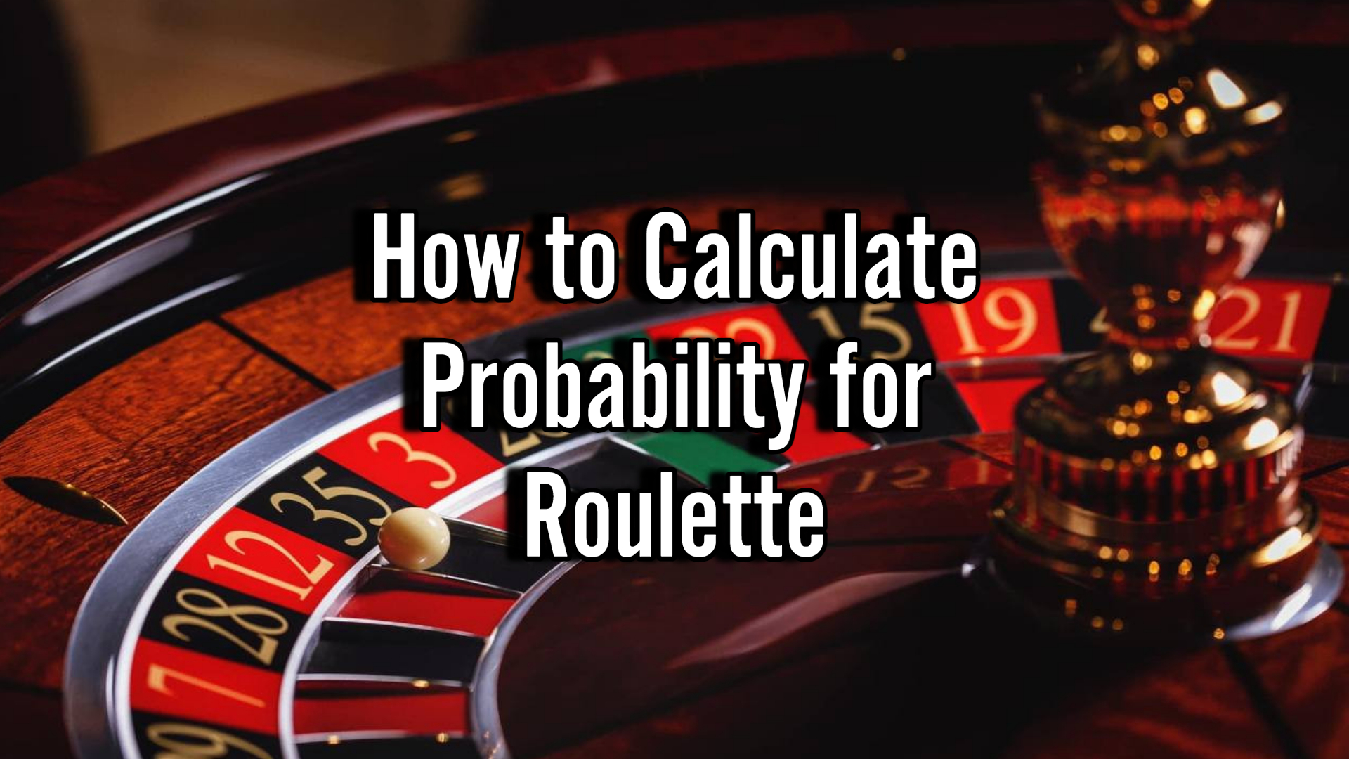 How to Calculate Probability for Roulette: 88% Winning Chance